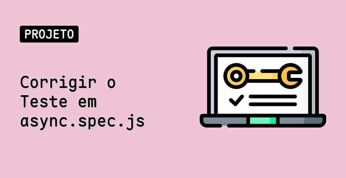 Corrigir o Teste em async.spec.js