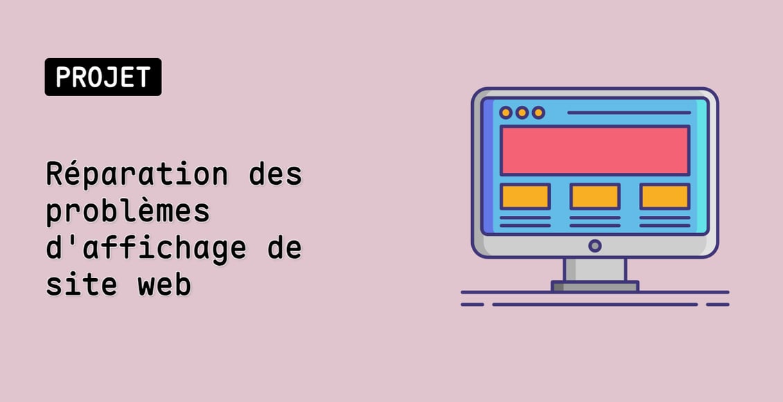 Réparation des problèmes d'affichage de site web