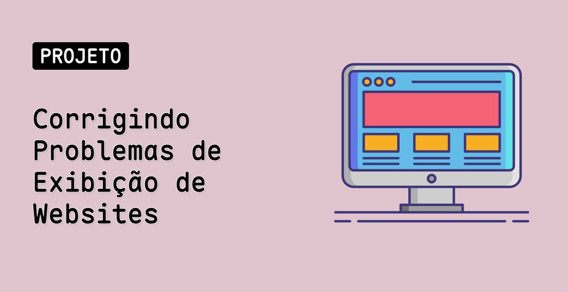 Corrigindo Problemas de Exibição de Websites