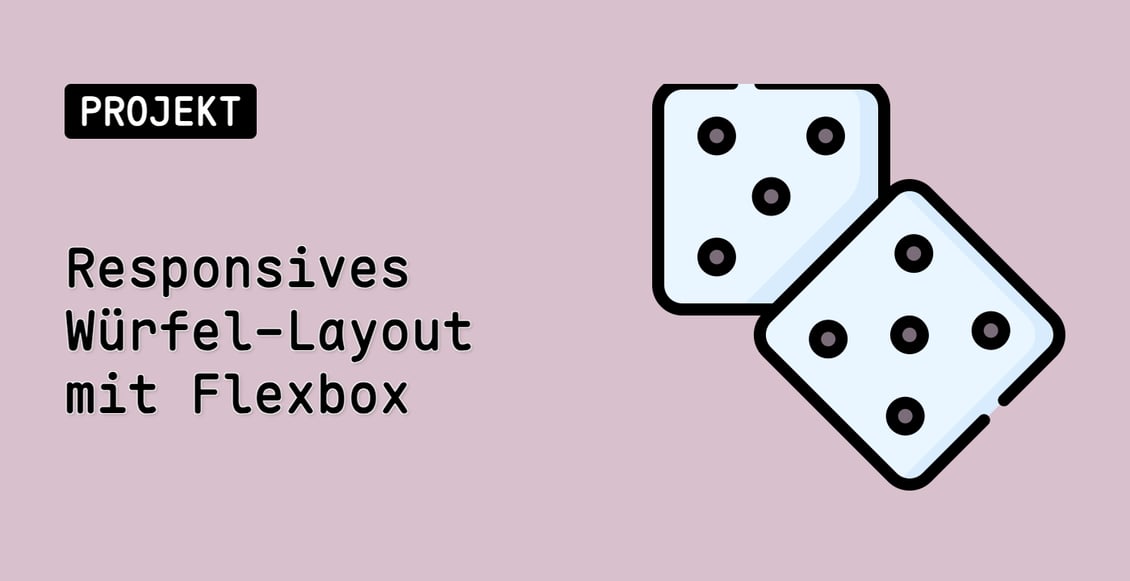 Responsives Würfel-Layout mit Flexbox