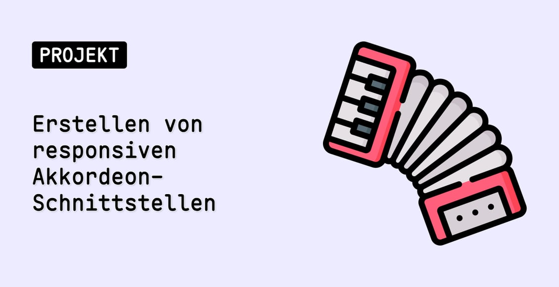 Erstellen von responsiven Akkordeon-Schnittstellen
