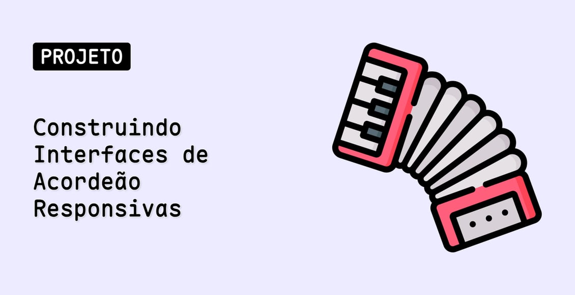 Construindo Interfaces de Acordeão Responsivas