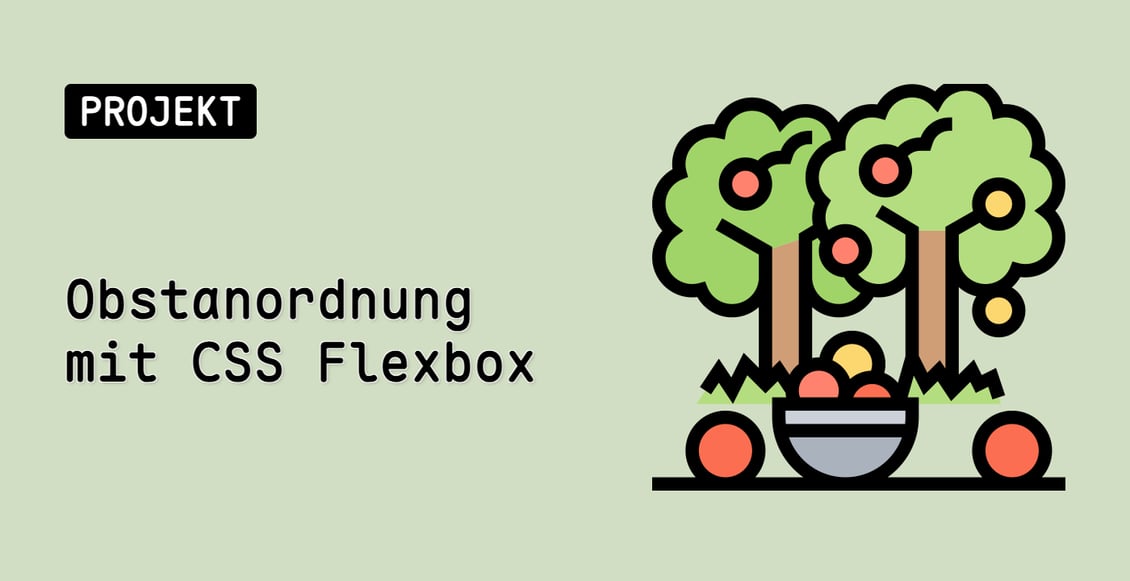 Obstanordnung mit CSS Flexbox