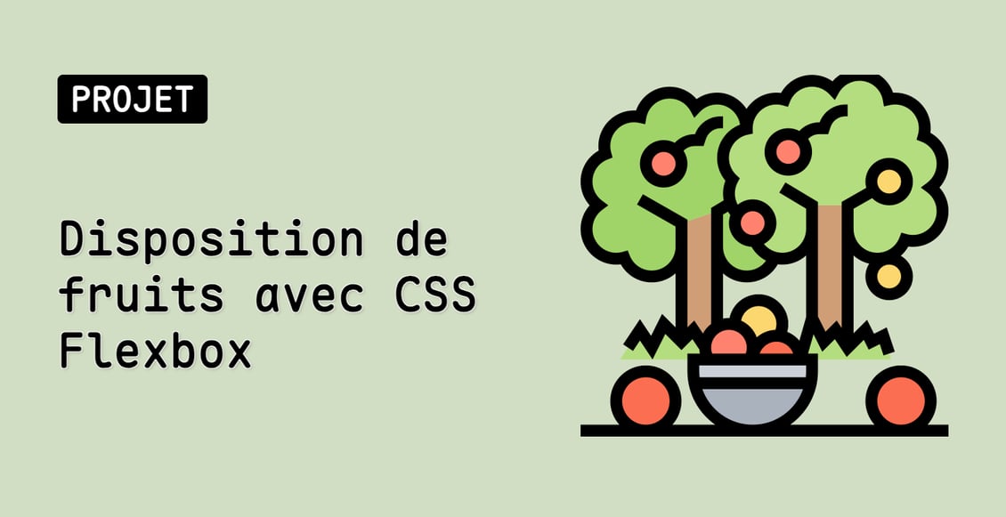 Disposition de fruits avec CSS Flexbox