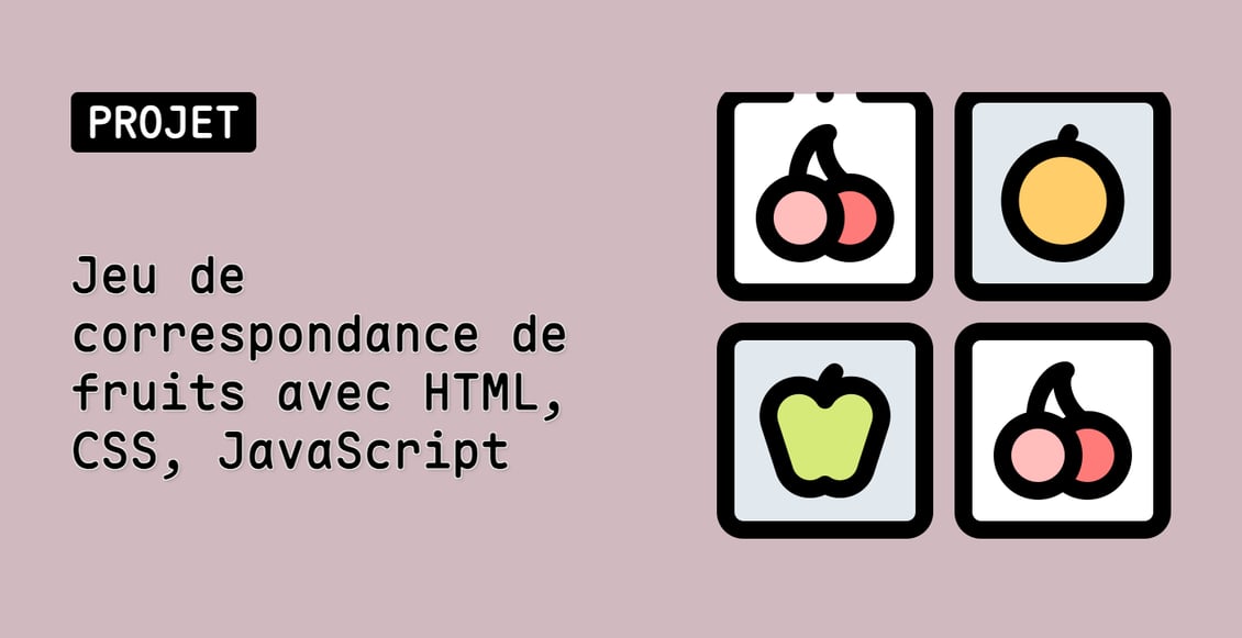 Jeu de correspondance de fruits avec HTML, CSS, JavaScript