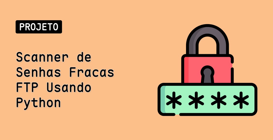 Scanner de Senhas Fracas FTP Usando Python