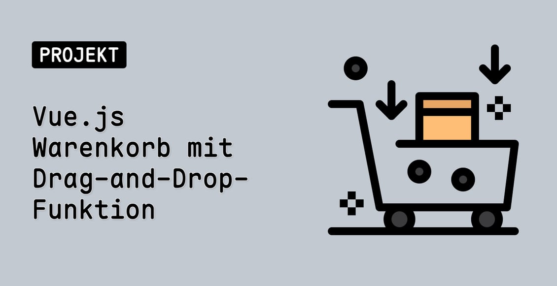 Vue.js Warenkorb mit Drag-and-Drop-Funktion