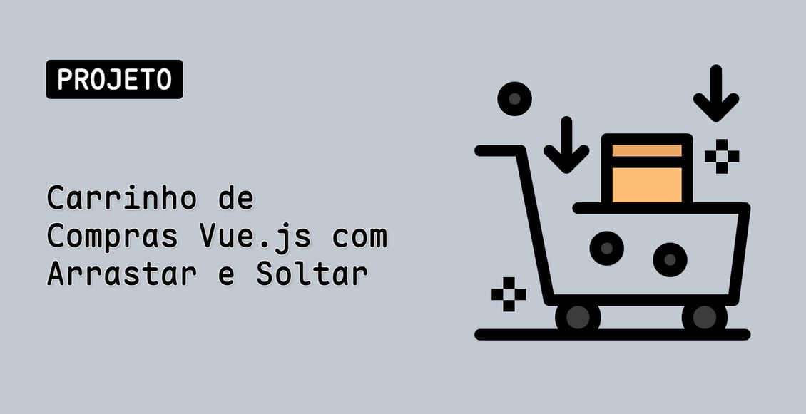Carrinho de Compras Vue.js com Arrastar e Soltar