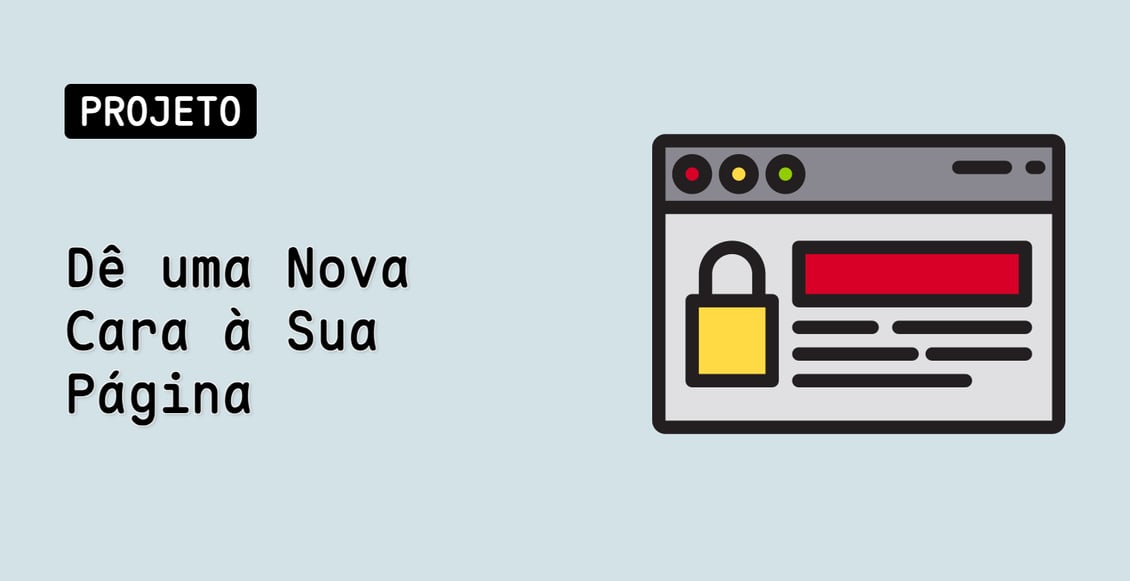 Dê uma Nova Cara à Sua Página