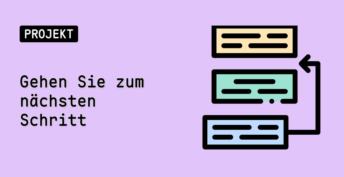 Gehen Sie zum nächsten Schritt