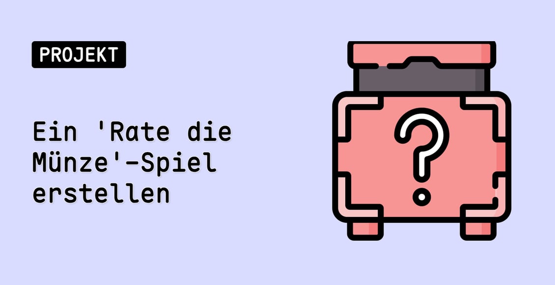 Ein 'Rate die Münze'-Spiel erstellen