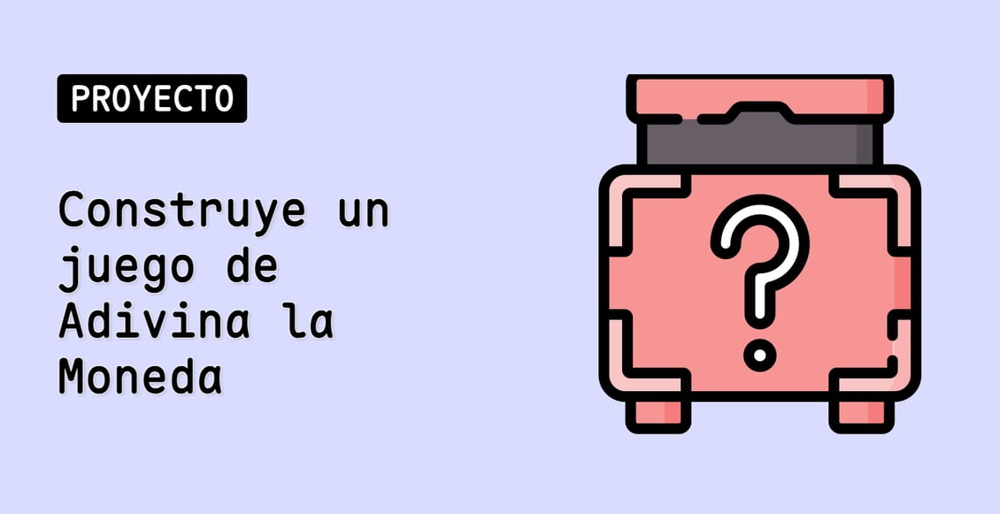 Construye un juego de Adivina la Moneda