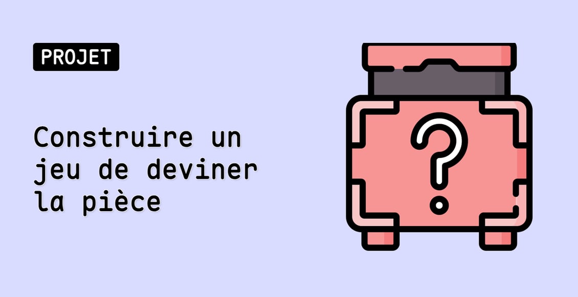 Construire un jeu de deviner la pièce