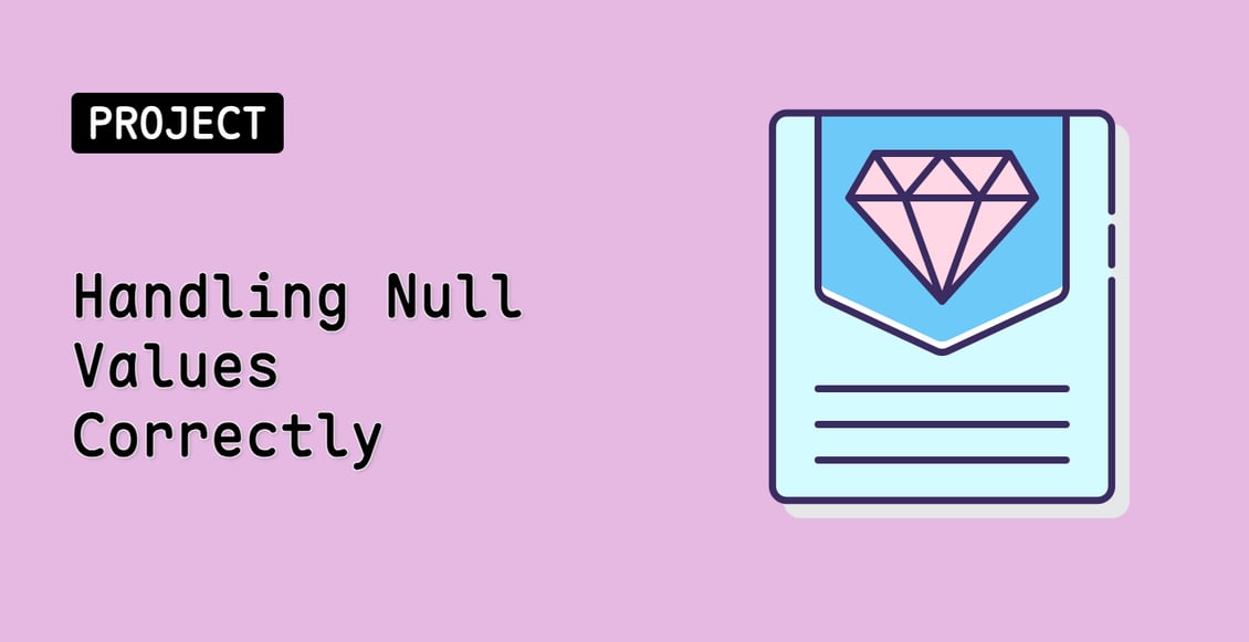 Handling Null Values Correctly