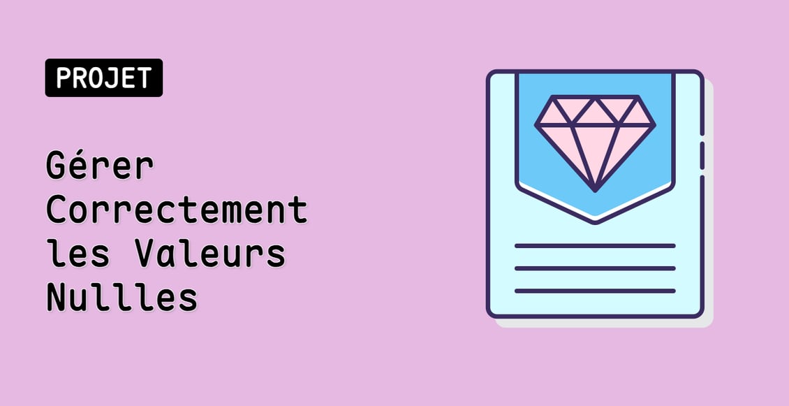 Gérer Correctement les Valeurs Nullles