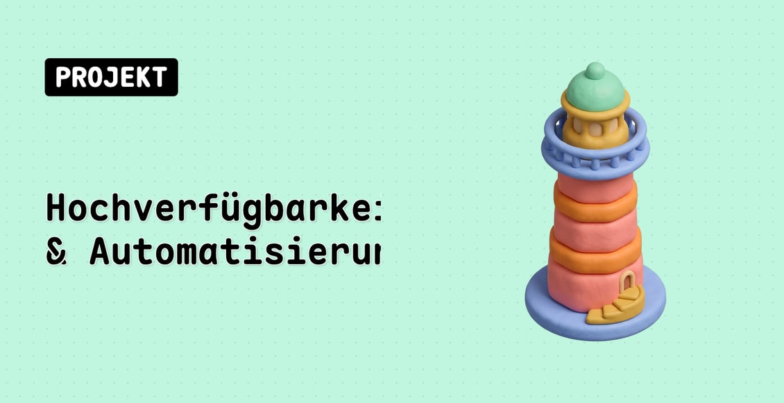 Hochverfügbarkeit & Automatisierung