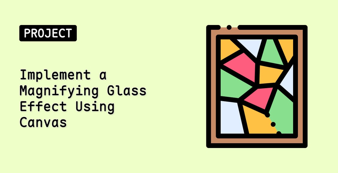 Implement a Magnifying Glass Effect Using Canvas