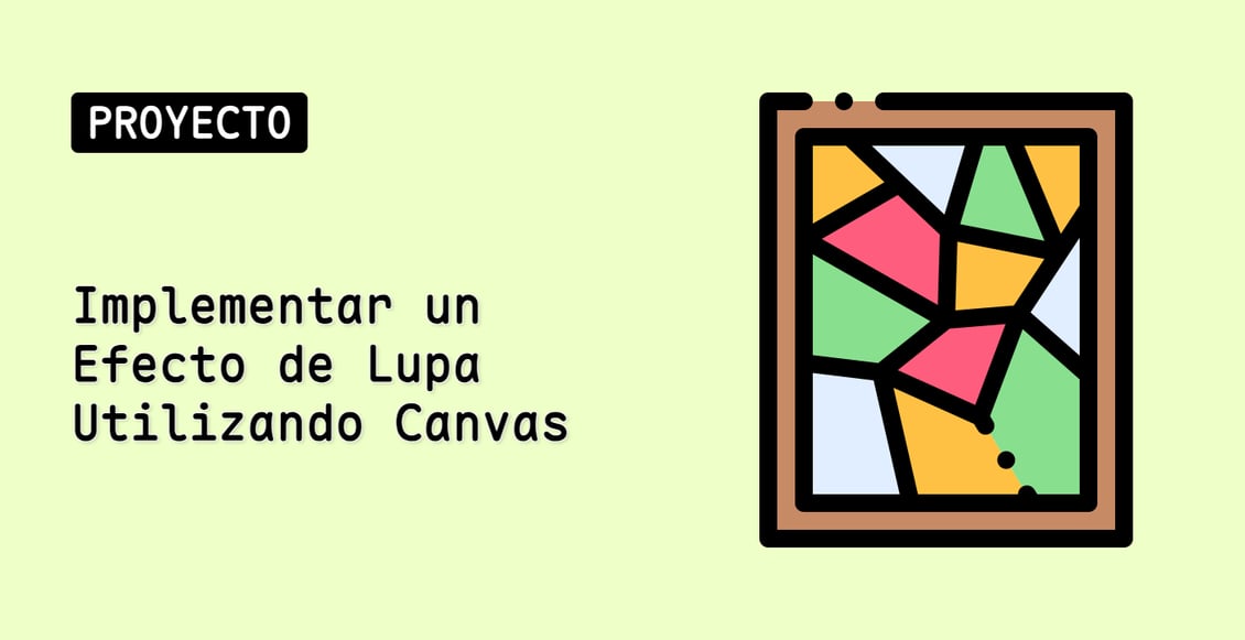 Implementar un Efecto de Lupa Utilizando Canvas