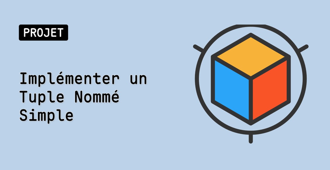 Implémenter un Tuple Nommé Simple