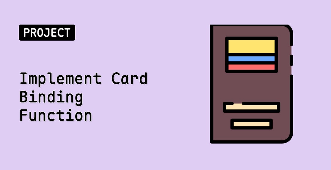 Implement Card Binding Function