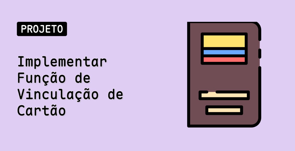 Implementar Função de Vinculação de Cartão