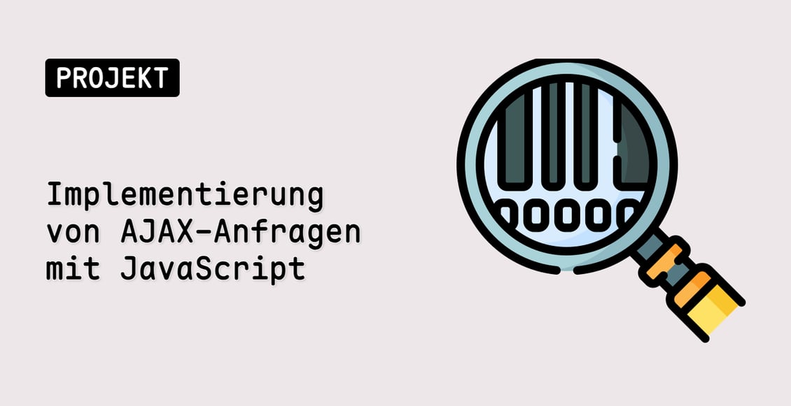 Implementierung von AJAX-Anfragen mit JavaScript