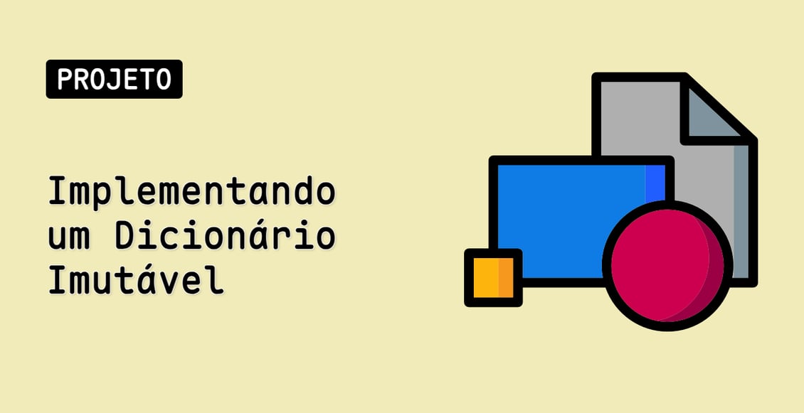 Implementando um Dicionário Imutável