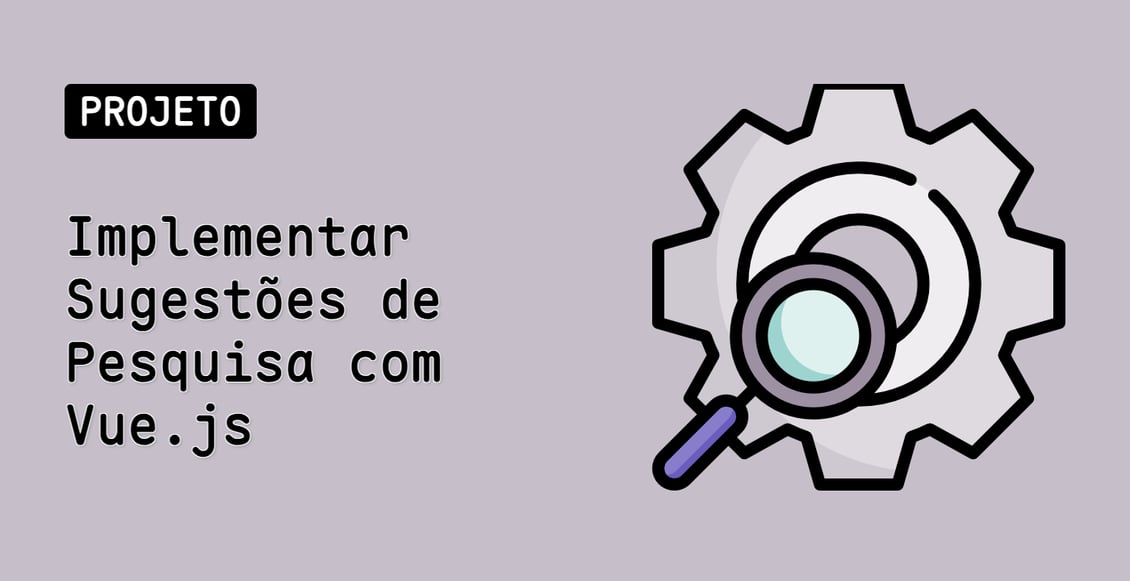 Implementar Sugestões de Pesquisa com Vue.js