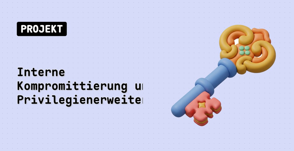 Interne Kompromittierung und Privilegieneskalation