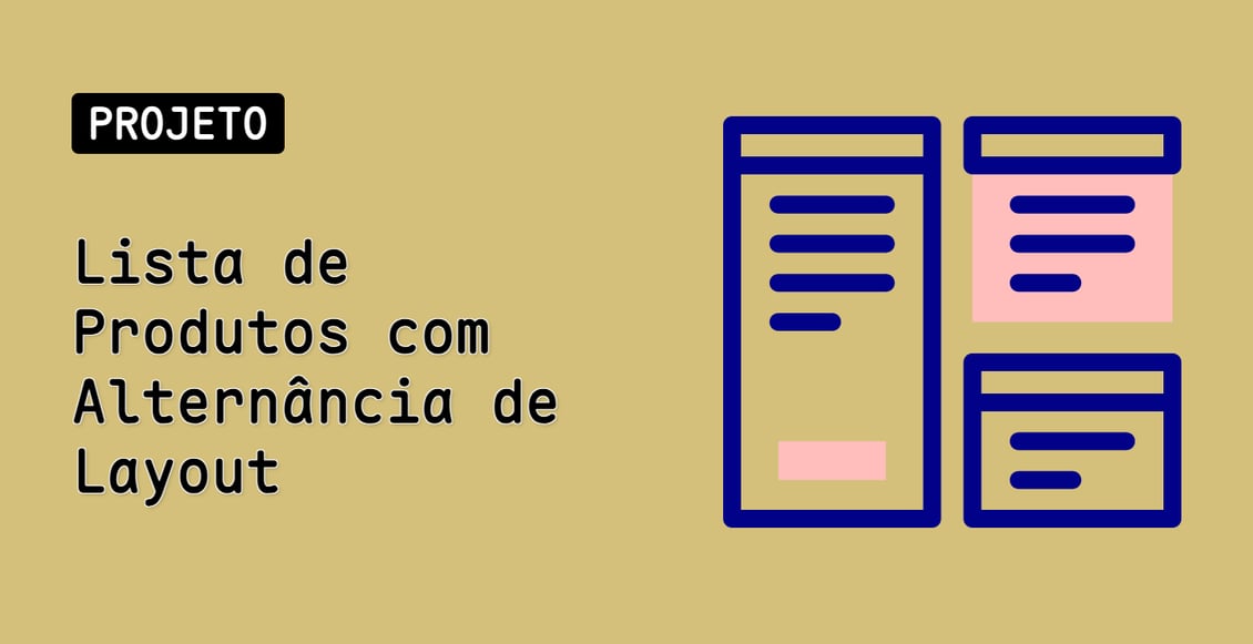 Lista de Produtos com Alternância de Layout
