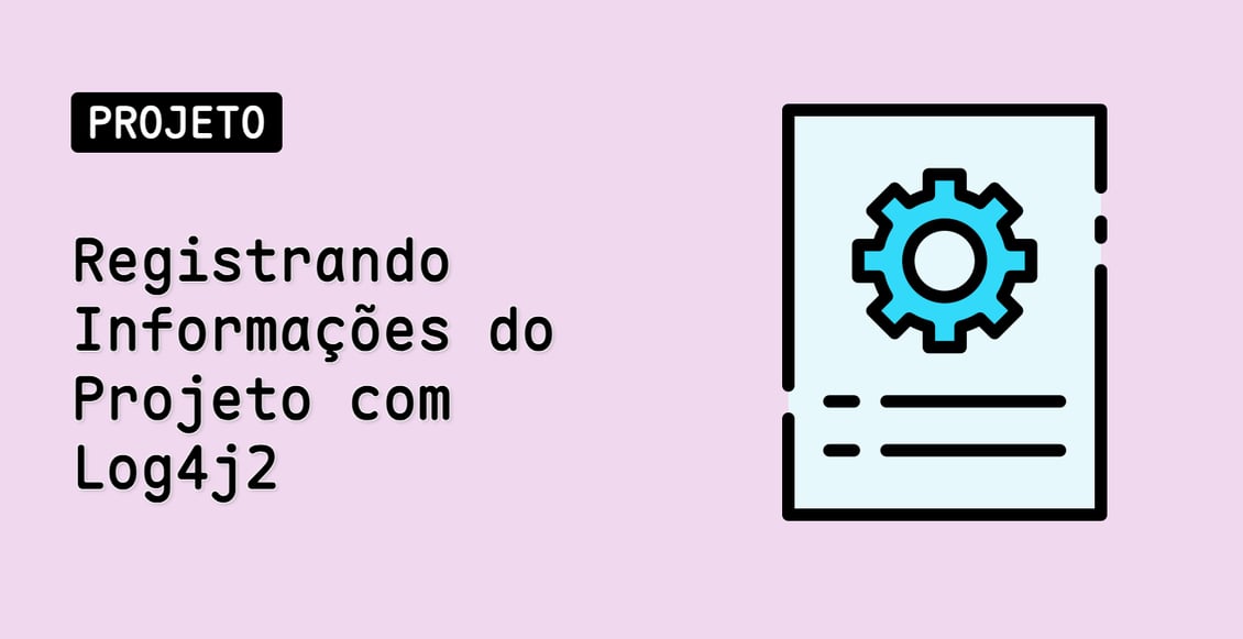 Registrando Informações do Projeto com Log4j2