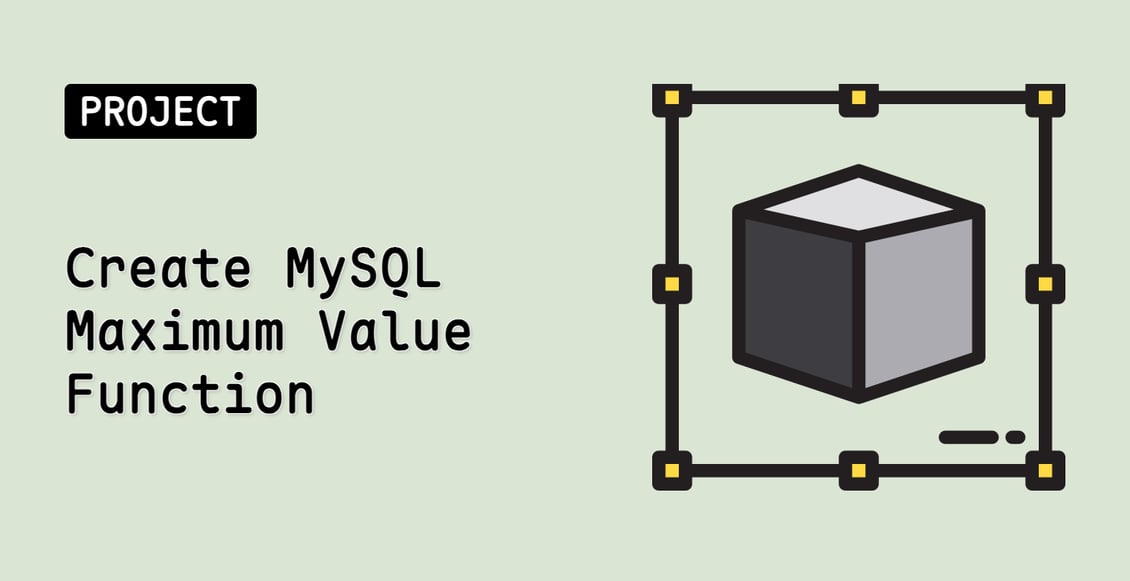 Create MySQL Maximum Value Function