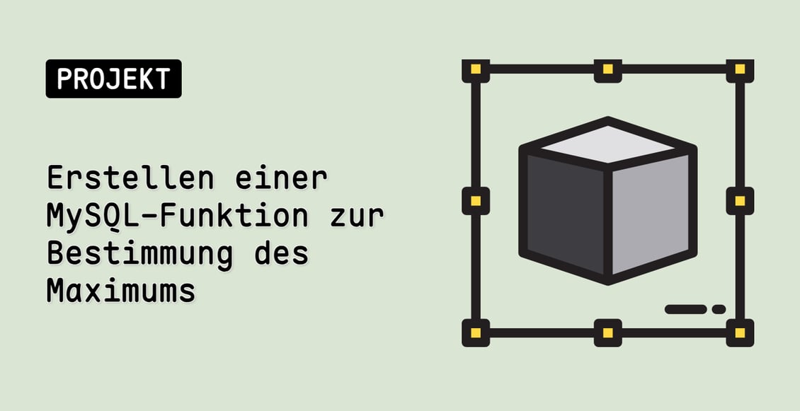 Erstellen einer MySQL-Funktion zur Bestimmung des Maximums