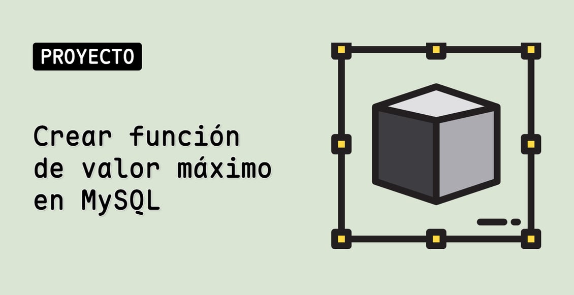 Crear función de valor máximo en MySQL
