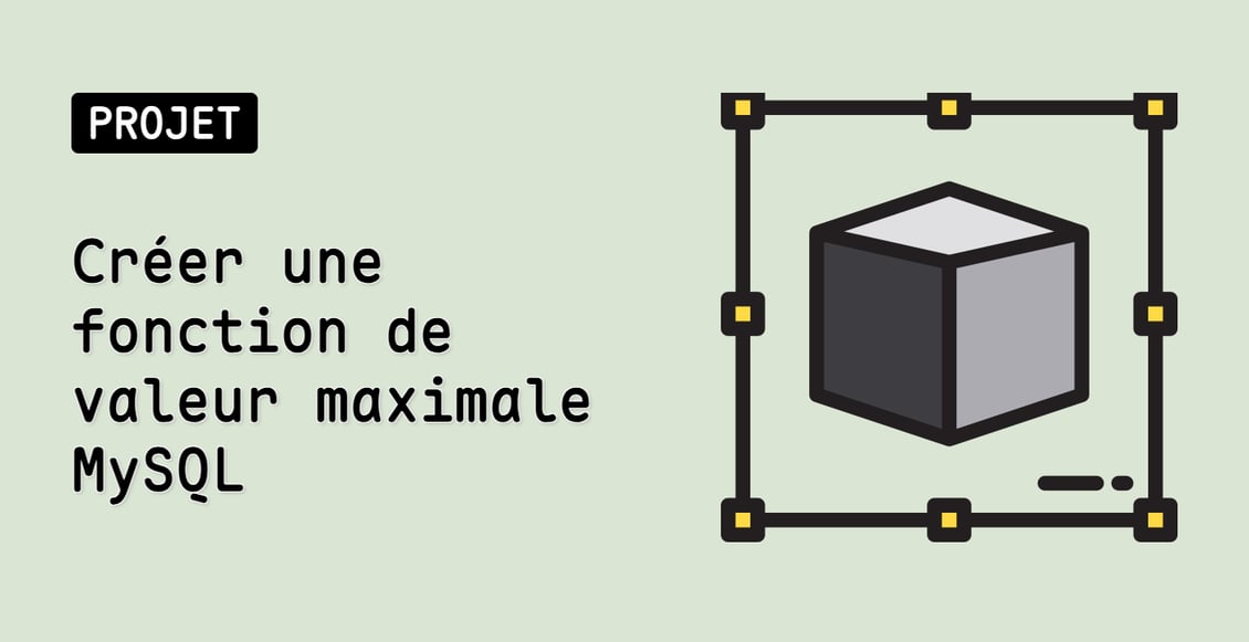 Créer une fonction de valeur maximale MySQL