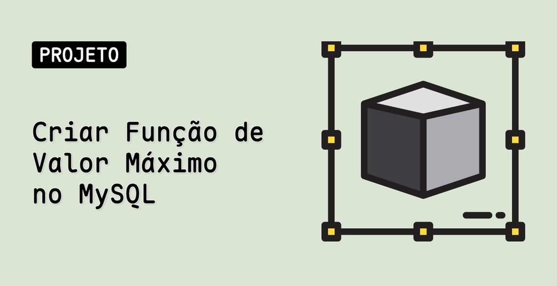 Criar Função de Valor Máximo no MySQL