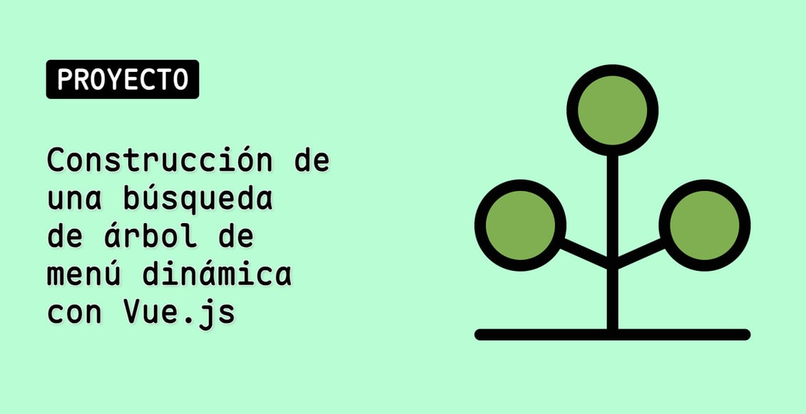 Construcción de una búsqueda de árbol de menú dinámica con Vue.js