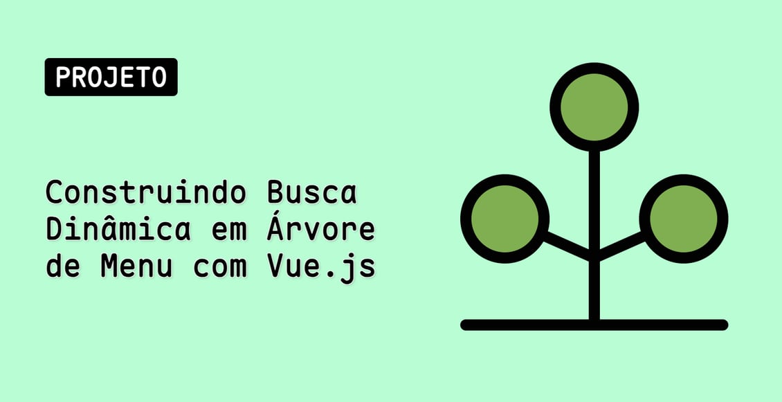 Construindo Busca Dinâmica em Árvore de Menu com Vue.js