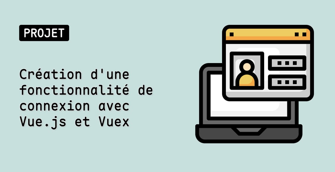 Création d'une fonctionnalité de connexion avec Vue.js et Vuex