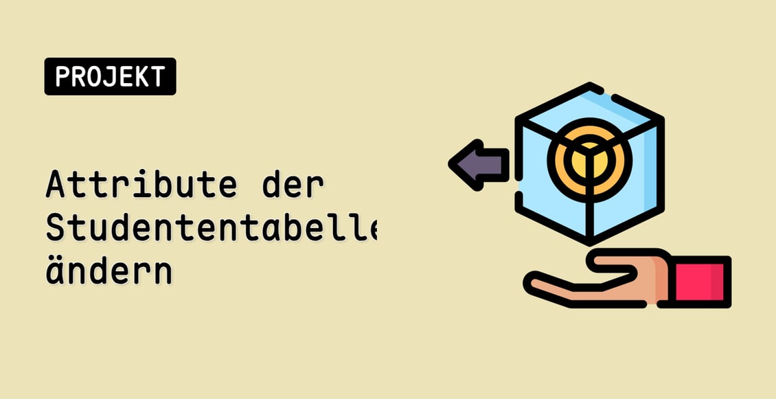 Attribute der Studententabelle ändern