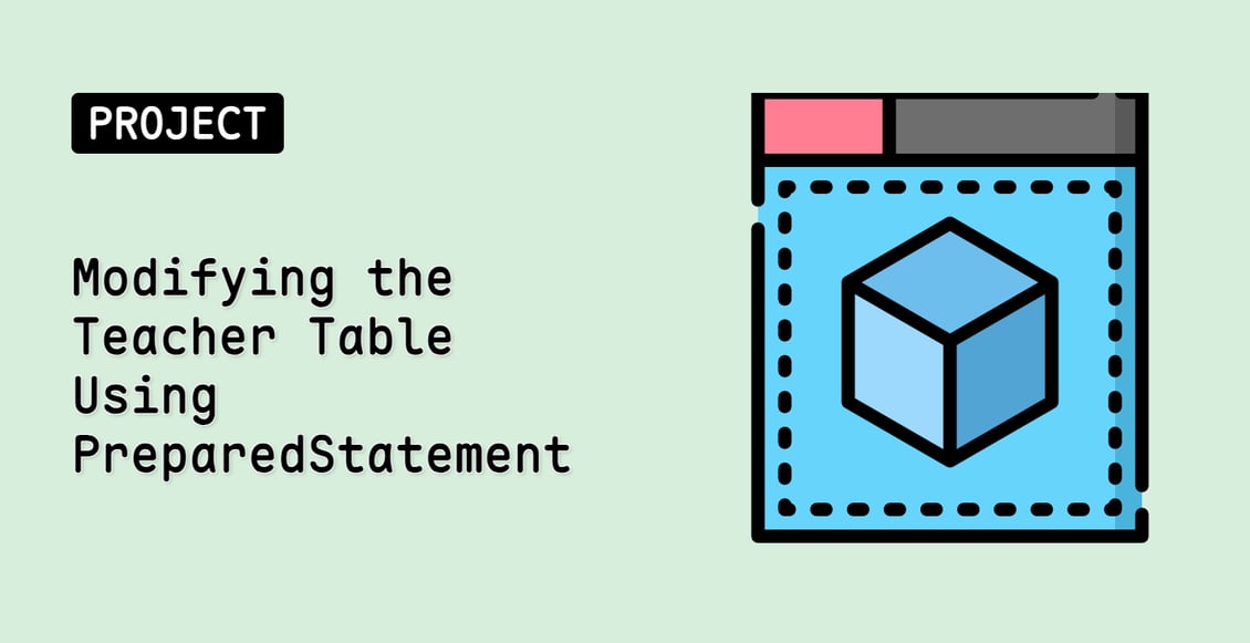 Modifying the Teacher Table Using PreparedStatement