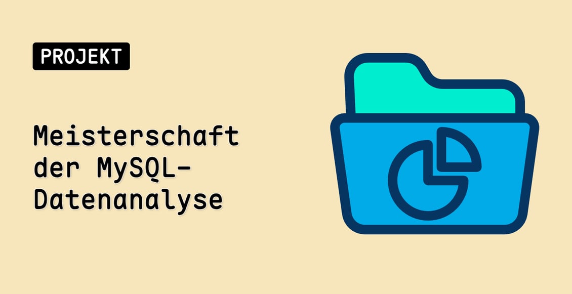 Meisterschaft der MySQL-Datenanalyse