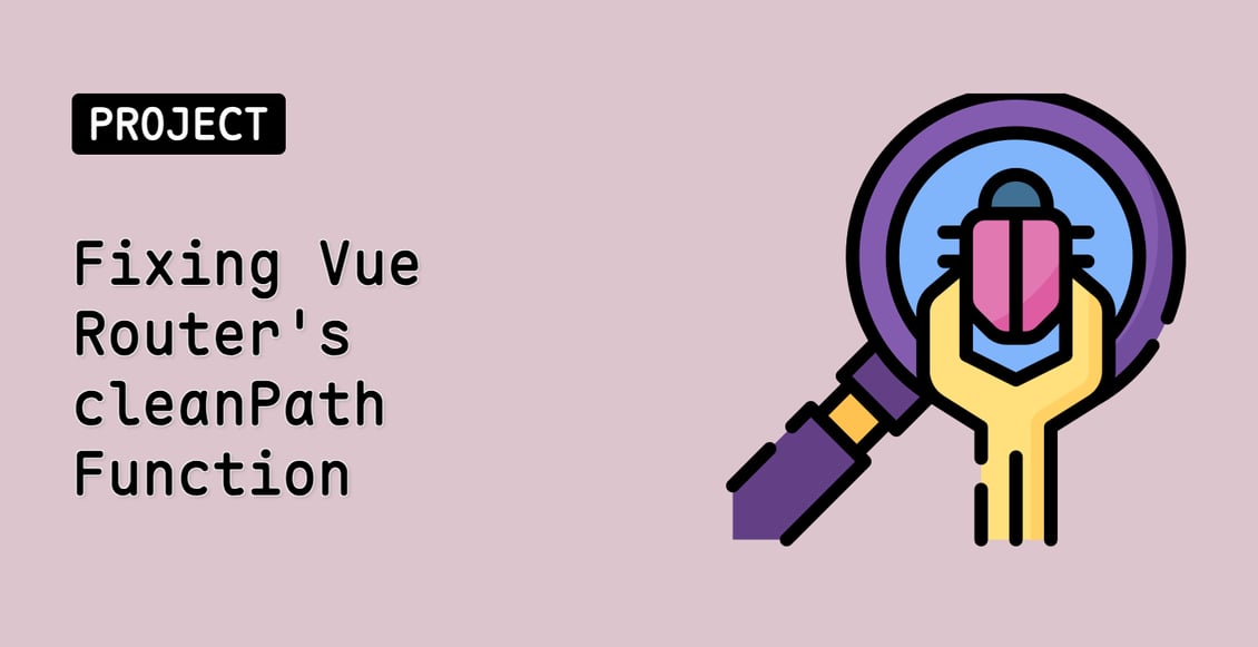 Fixing Vue Router's cleanPath Function