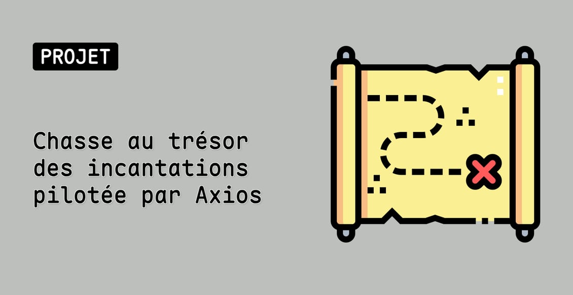 Chasse au trésor des incantations pilotée par Axios