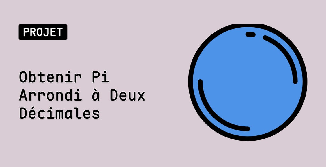 Obtenir Pi Arrondi à Deux Décimales