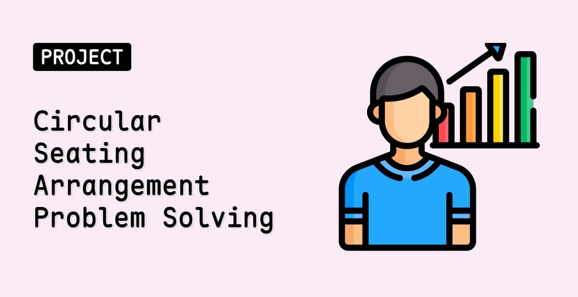 Circular Seating Arrangement Problem Solving