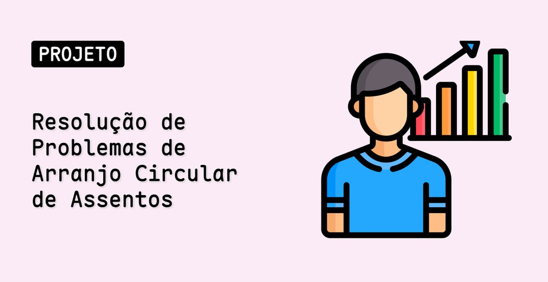 Resolução de Problemas de Arranjo Circular de Assentos