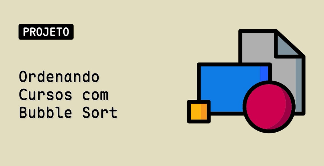 Ordenando Cursos com Bubble Sort