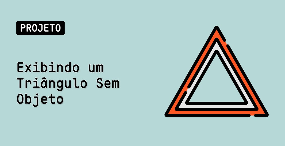 Exibindo um Triângulo Sem Objeto
