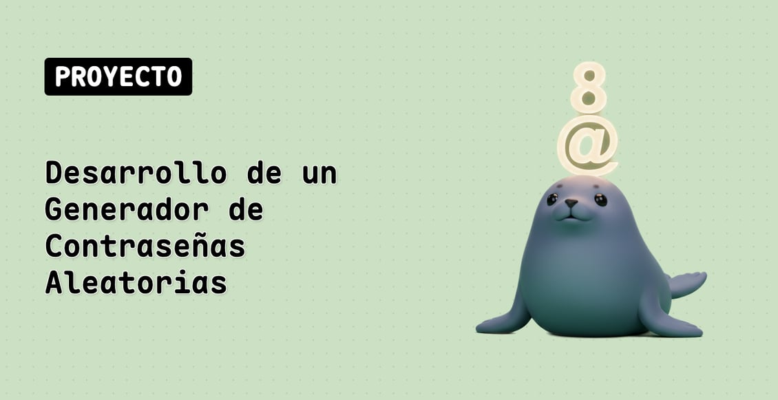 Desarrollo de un Generador de Contraseñas Aleatorias